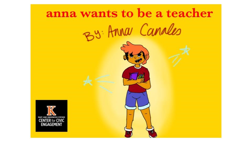 Book Cover for Community Building Internship recipient Anna Canales says "Anna wants to Be a Teacher" by Anna Canales