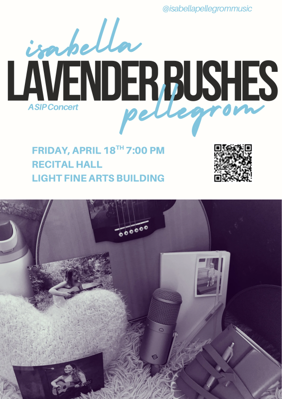 Concert poster says "Lavender Bushes," Isabella Pellegrom, 7 p.m. April 18