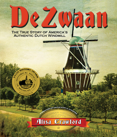 Book cover of "De Zwaan: The True Story of America’s Authentic Dutch Windmill"