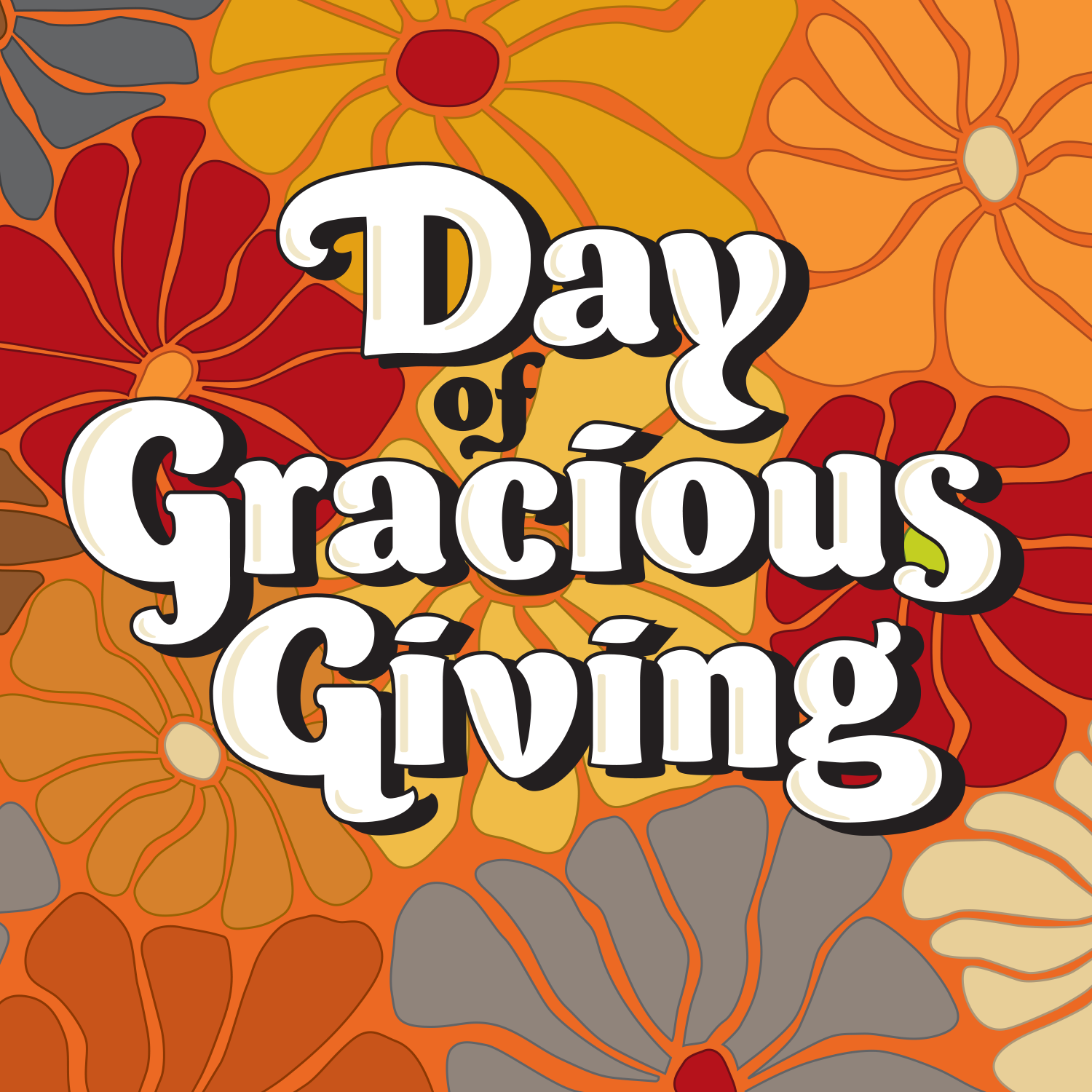 Graphic of colorful flowers says "Day of Gracious Giving"